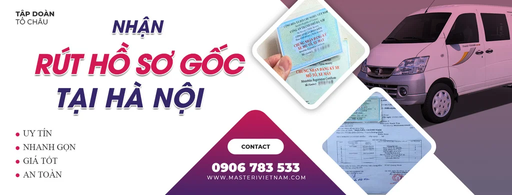 Dịch vụ rút hồ sơ gốc xe ô tô tại Hà Nội của Masteri Việt Nam
