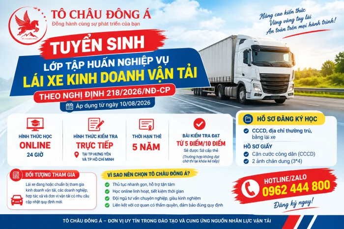 Tô Châu Đông Á tuyển sinh lớp tập huấn nghiệp vụ lái xe theo Nghị định 218/2026