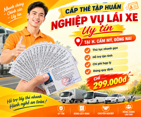 Cấp thẻ tập huấn nghiệp vụ lái xe uy tín tại H. Cẩm Mỹ, Đồng Nai