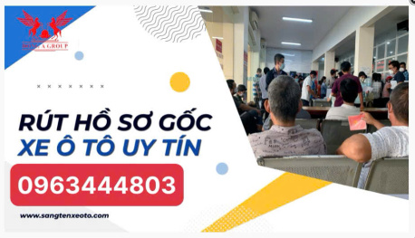 Chúng tôi nhận rút hồ sơ gốc xe ô tô tại Thái Nguyên uy tín