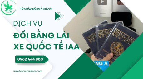 DỊCH VỤ ĐỔI BẰNG LÁI XE QUỐC TẾ IAA UY TÍN NHANH CHÓNG TẠI PHÚ THỌ