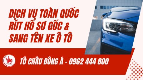 DỊCH VỤ RÚT HỒ SƠ GỐC SANG TÊN XE Ô TÔ TẠI ĐẮK LẮK