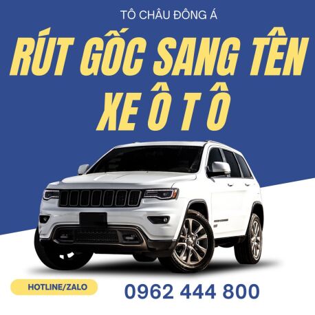 Dịch Vụ Rút Hồ Sơ Gốc, Sang Tên Xe Ô Tô Toàn Quốc