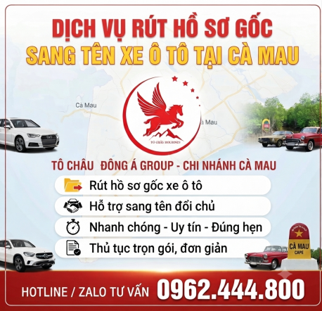 Dịch Vụ Rút Hồ Sơ Gốc Sang Tên Xe Ô Tô Trọn Gói Tại Cà Mau