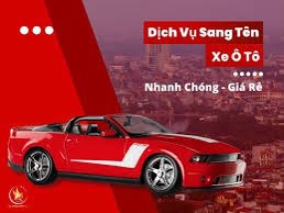 Dịch vụ sang tên xe ô tô nhanh chóng, uy tín tại NINH THUẬN