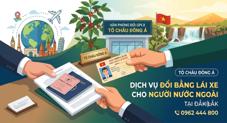 ĐỔI BẰNG LÁI XE CHO NGƯỜI NƯỚC NGOÀI TẠI ĐẮK LẮK