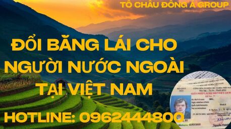 ĐỔI BẰNG LÁI XE CHO NGƯỜI NƯỚC NGOÀI TẠI NGHỆ AN