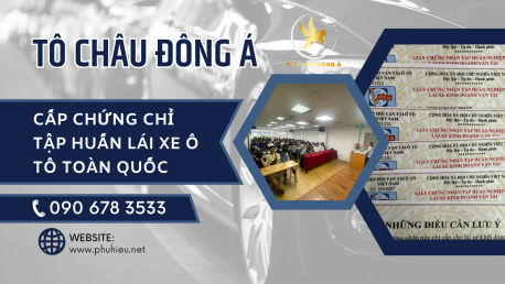 Đơn vị cấp chứng chỉ tập huấn nghiệp vụ lái xe kinh doanh vận tải giá cực sốc tại Vũng Tàu