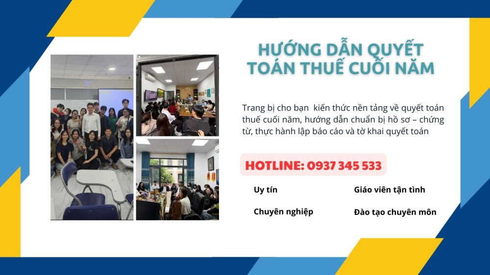 KHÓA HỌC “HƯỚNG DẪN QUYẾT TOÁN THUẾ CUỐI NĂM” CHO DOANH NGHIỆP, HỘ KINH DOANH