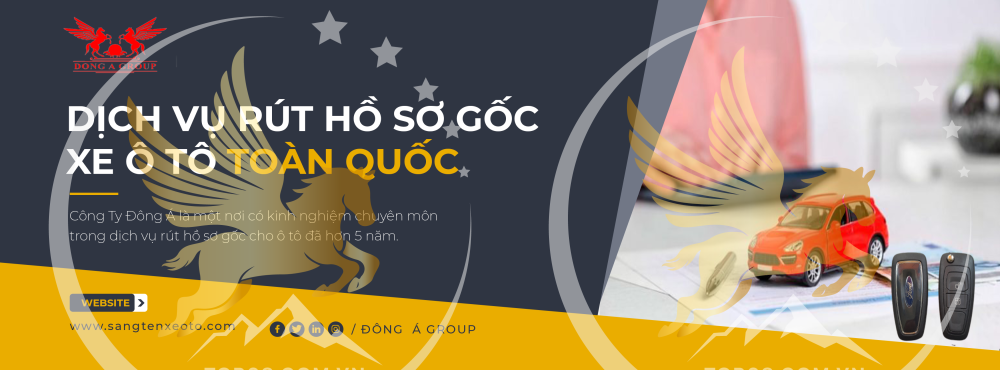 Dịch vụ rút hồ sơ gốc xe ô tô uy tín nhất tại Quảng Nam ƯU ĐÃI CỰC KHỦNG