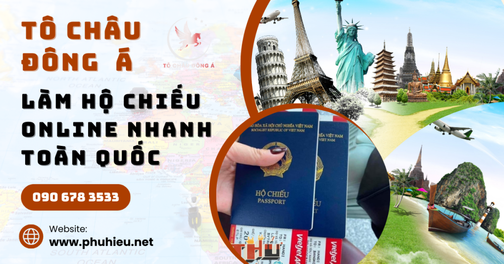 Tô Châu Đông Á Group chuyên làm hộ chiếu nhanh uy tín tại Đồng Nai 
