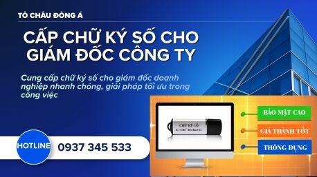 Nhận cấp chữ ký số cho giám đốc công ty ở Hồ Chí Minh