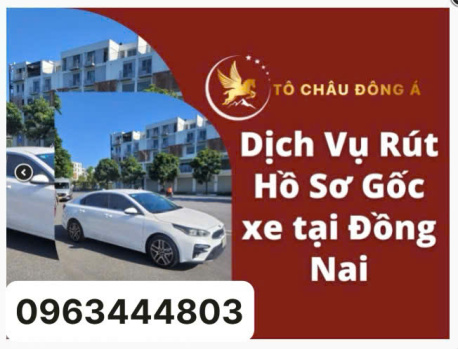 Rút hồ sơ gốc xe ô tô đơn giản hơn với dịch vụ ở Đồng Nai